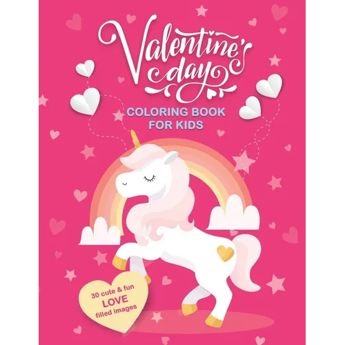Valentine's Day Coloring Book For Kids: 30 Cute and Fun Love Filled Images: Hearts, Sweets, Cherubs, Cute Animals and More! 8.5 x 11 Inches (21.59 x 2