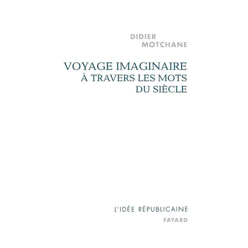 Voyage imaginaire à travers les mots du siècle