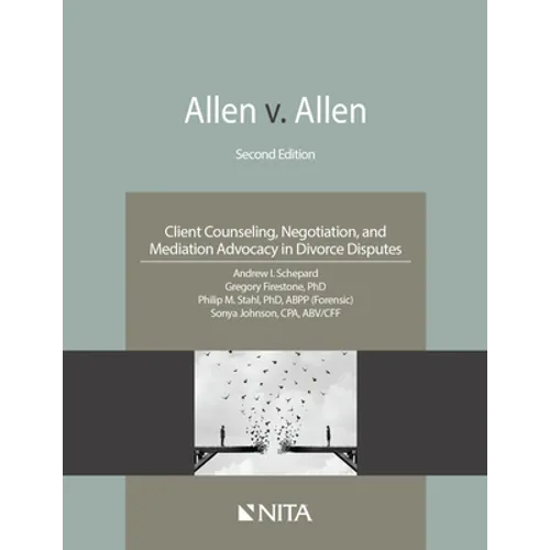Allen v. Allen: Client Counseling, Negotiation, and Mediation Advocacy in Divorce Disputes