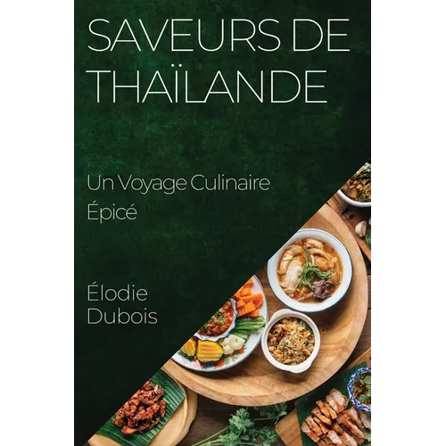 Saveurs de Thaïlande: Un Voyage Culinaire Épicé