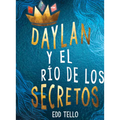Daylan Y El Río de Los Secretos (Daylan and the River of Secrets)
