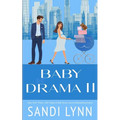 Baby Drama II: A Billionaire Accidental Baby Romance