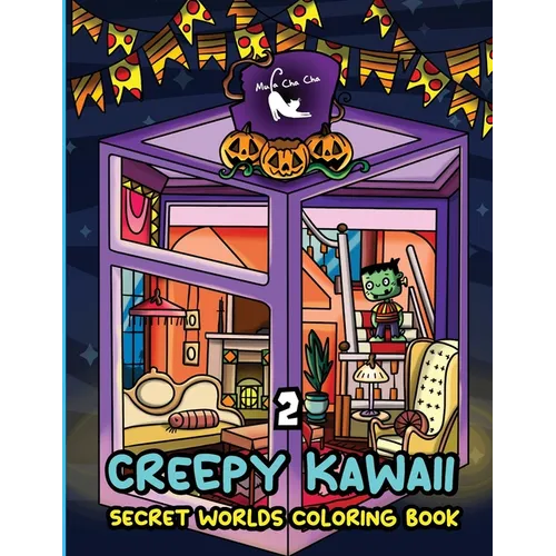Creepy Kawaii Secret Worlds Coloring Book 2: A Coloring Book featuring Creepy Kawaii Tiny Spooky City, Cute Horror Ghost for Stress Relief & Relaxatio