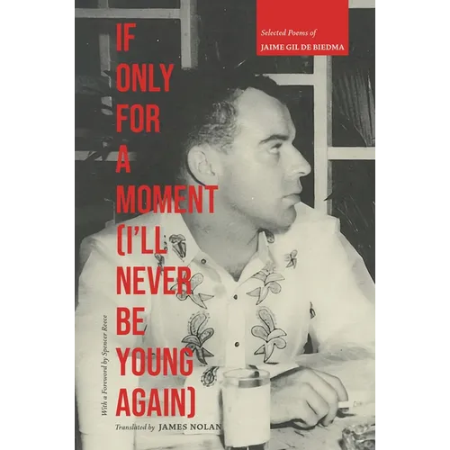 If Only for a Moment (I'll Never Be Young Again): Selected Poems of Jaime Gil de Biedma