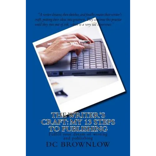 The Writer's Craft: My 13 Steps to Publishing