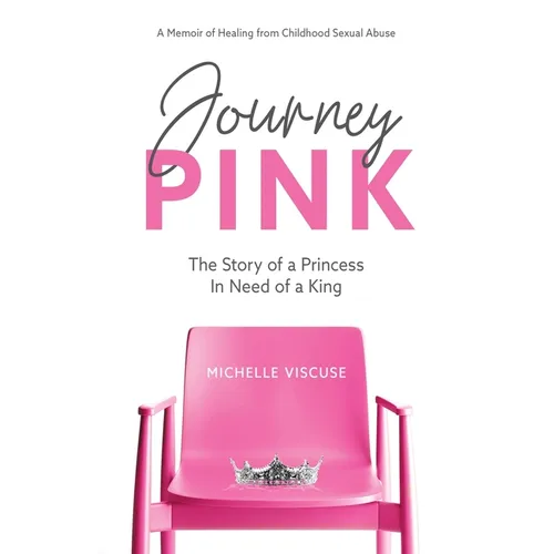 Journey PINK: The Story of a Princess In Need of a King