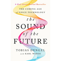 The Sound of the Future: The Coming Age of Voice Technology