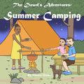 The Dowd's Adventures: Summer Camping: This is a real-life experience of a little girl who learned how things are going to work out when you bring alo