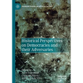 Historical Perspectives on Democracies and Their Adversaries