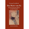 Das Buch vom Es: Psychoanalytische Briefe an eine Freundin