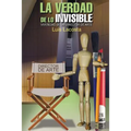 La verdad de lo invisible. Vivencias de un director de arte