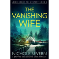The Vanishing Wife: A gripping and addictive crime thriller