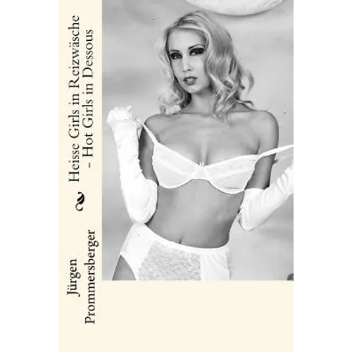 Heisse Girls in Reizwäsche - Hot Girls in Dessous