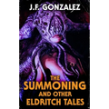 The Summoning and Other Eldritch Tales