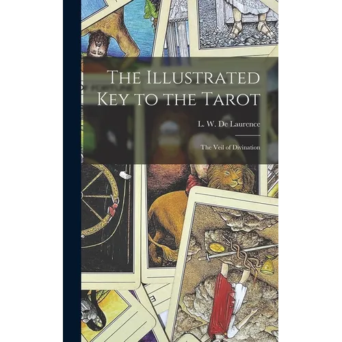 The Illustrated Key to the Tarot: The Veil of Divination