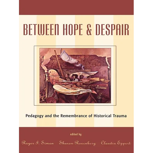 Between Hope and Despair: Pedagogy and the Remembrance of Historical Trauma