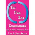 Tit for Tat Exchanges: Tim & Deb's Greatest Hits