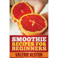 Smoothie Recipes for Beginners