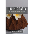 Fira med Tårta: En Kokbok för Ljuvliga Bakverk