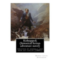 Kidnapped; being memoirs of the adventures of David Balfour in the year 1751,: written by himself and now set forth (1886), By Robert Louis Stevenson,