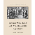 The History and Literature of the Wind Band and Wind Ensemble: Baroque Wind Band and Wind Ensemble Repertoire
