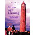 Stone Age Farming 3rd edition: -Tapping into Nature's Energies in the Farm and Garden