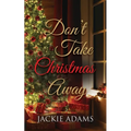 Don't Take Christmas Away