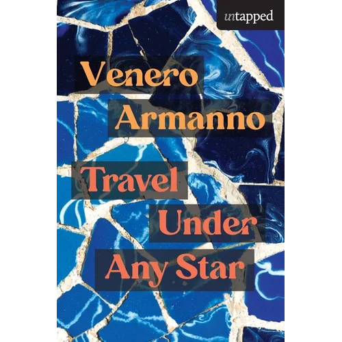 Travel Under Any Star: Stories
