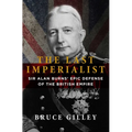 The Last Imperialist: Sir Alan Burns' Epic Defense of the British Empire