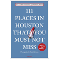 111 Places in Houston That You Must Not Miss