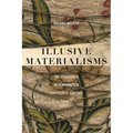 Illusive Materialisms: The Pleasures of Femininity in Eighteenth-Century France