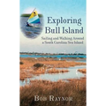 Exploring Bull Island: Sailing and Walking Around a South Carolina Sea Island