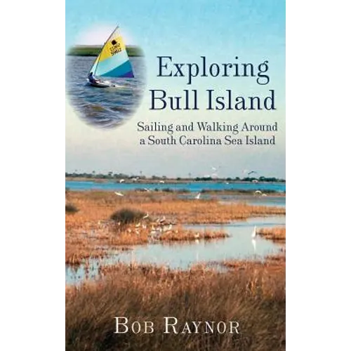 Exploring Bull Island: Sailing and Walking Around a South Carolina Sea Island