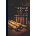 The Book of Proverbs: Critical Edition of the Hebrew Text With Notes