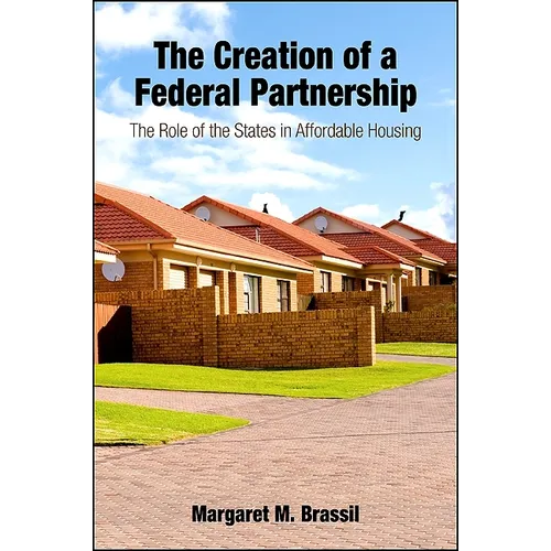 The Creation of a Federal Partnership: The Role of the States in Affordable Housing