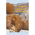 An Atheist Haggadah for Zionists