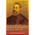 De Jure et Officiis Bellicis et Disciplina Militari Libri III, Two Volumes in One