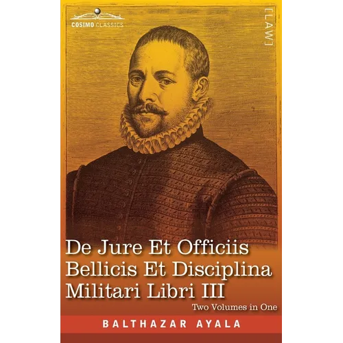 De Jure et Officiis Bellicis et Disciplina Militari Libri III, Two Volumes in One