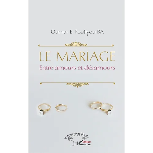 Le mariage: Entre amours et désamours