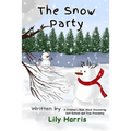 The Snow Party: A Children's Book About Discovering Self Esteem and True Friendship