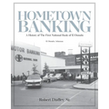 Hometown Banking: A History of The First National Bank of El Dorado, Arkansas