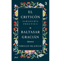 El Criticón: Sabiduría Práctica (Novela) / The Critic: Practical Wisdom (a Novel)