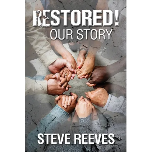 Restored! Our Story