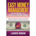 Easy Money Management: A Give and Save 3-6-5 Approach to Personal Finance