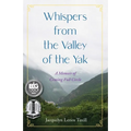 Whispers from the Valley of the Yak: A Memoir of Coming Full Circle