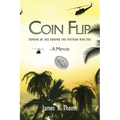Coin Flip: Coming of Age During the Vietnam War Era - A Memoir