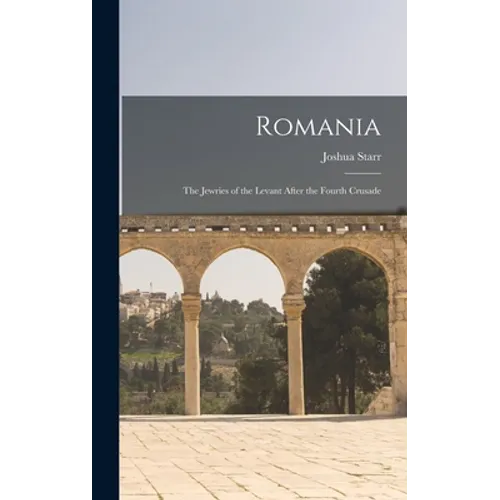 Romania: the Jewries of the Levant After the Fourth Crusade