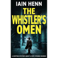 The Whistler's Omen: A gripping mystery about a very strange murder
