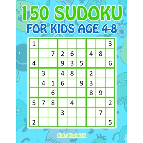 150 Sudoku for Kids Ages 4-8: Sudoku With Cute Monster Books for Kids