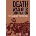 Death Was Our Companion: The Final Days of the Third Reich